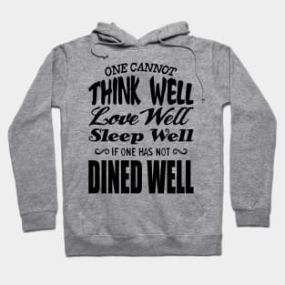 cannot think well, love well, sleep well Hoodie